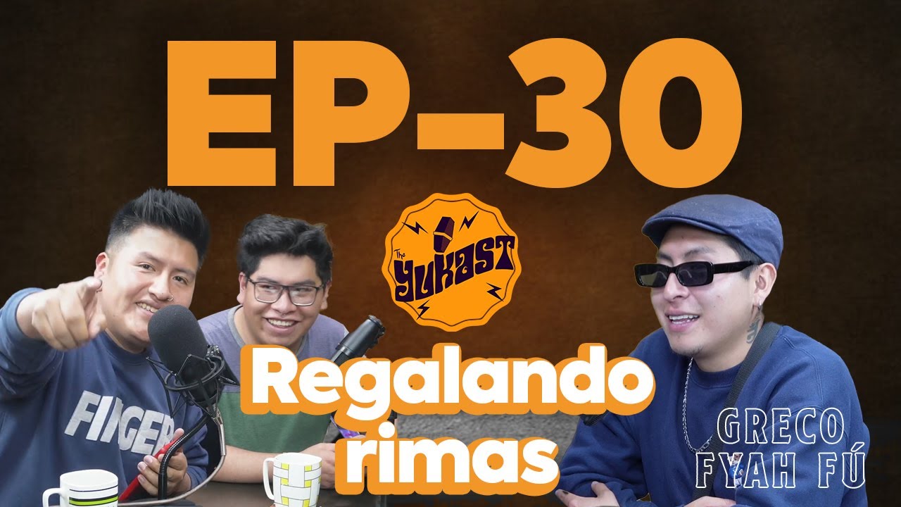 EP 30 - Greco Fyah Fú - Regalando Rimas