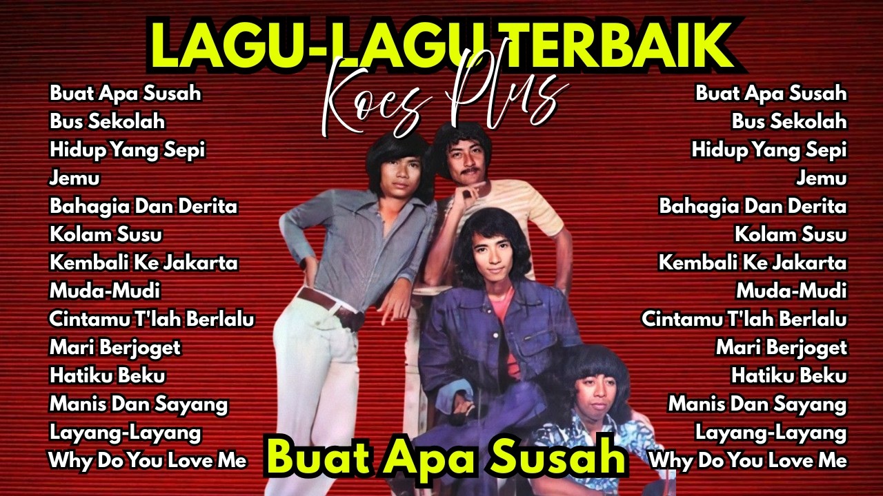 20 LAGU TERBAIK KOES PLUS | KARYA EMAS | BUAT APA SUSAH - KOLAM SUSU