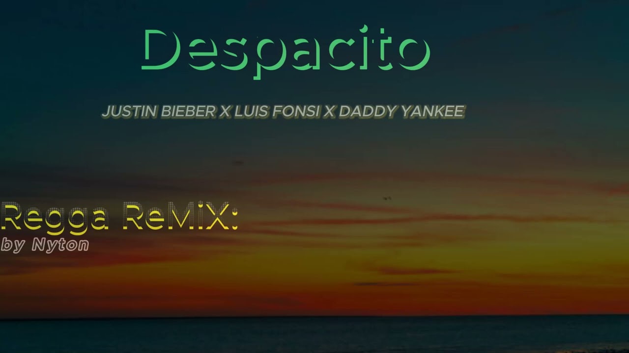 Despacito reggae remix by Nyton_2024