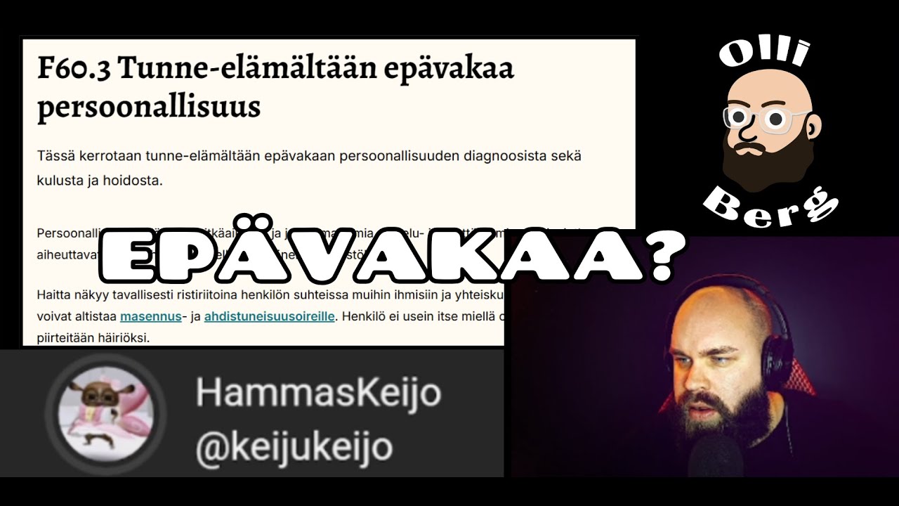 Miltä epävakaa-persoonallisuus tuntuu ja näyttää ft. KeijuKeijo