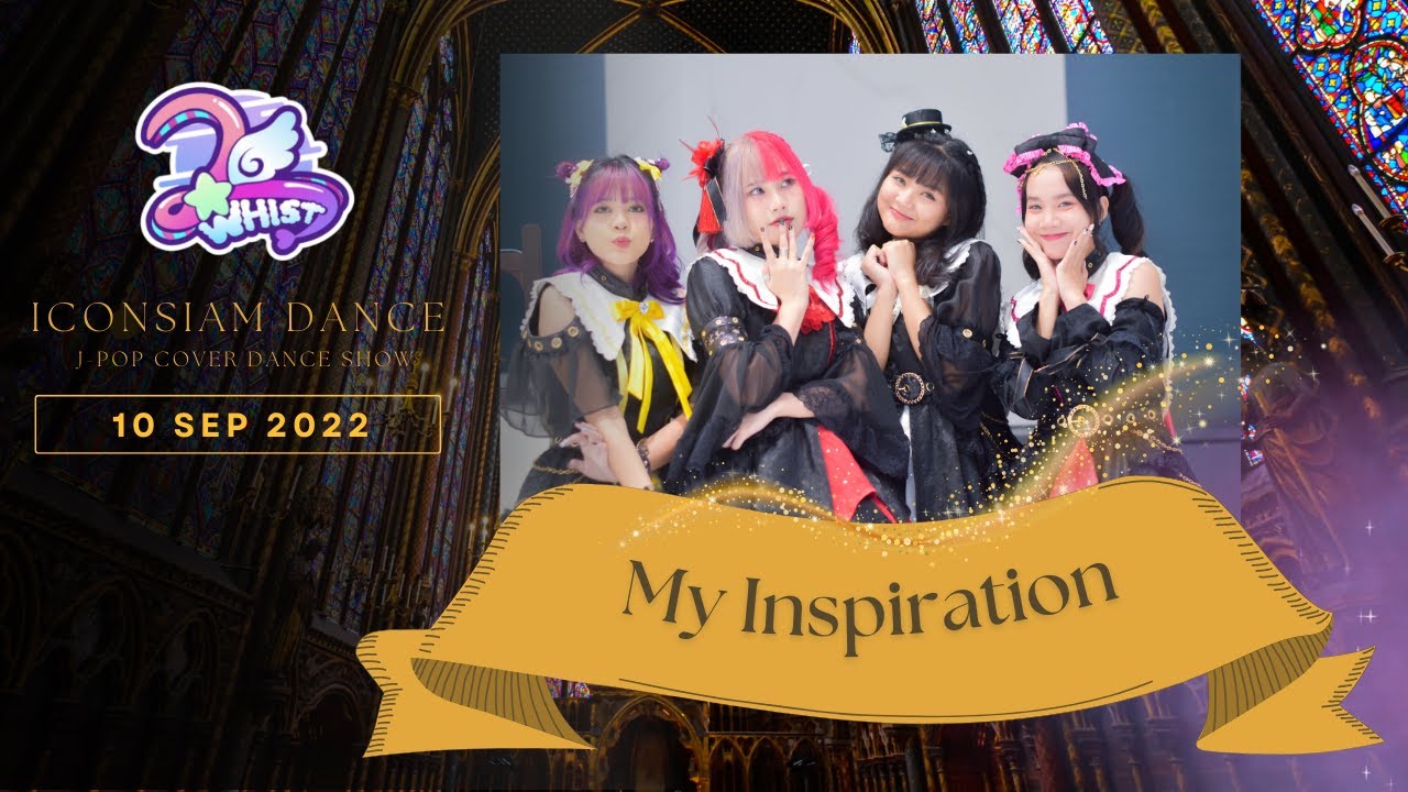 【2Whist】My Inspiration @ICONSIAM Dance J-POP Cover Dance Show (10/09/2022)
