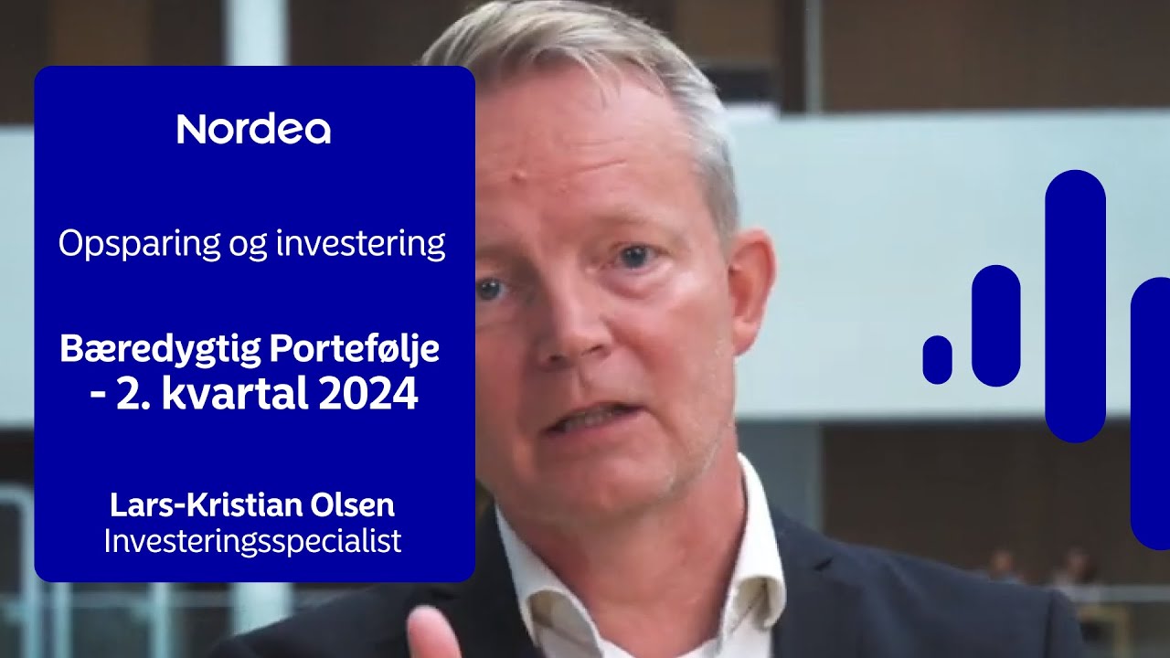 Opfølgning på Nordea Invest Bæredygtig Portefølje - 2. kvartal 2024