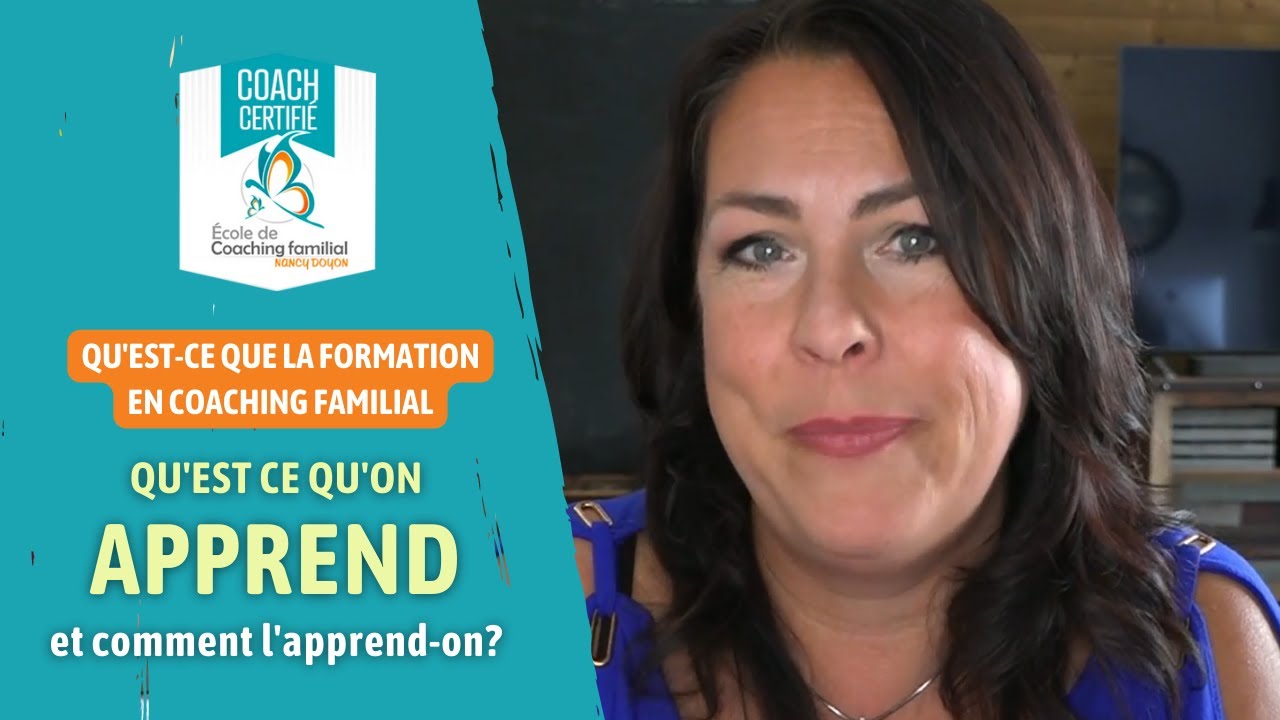 Qu'est-ce que le coaching familial? Qu'est-ce qu'on apprend et le fonctionnement de la formation!