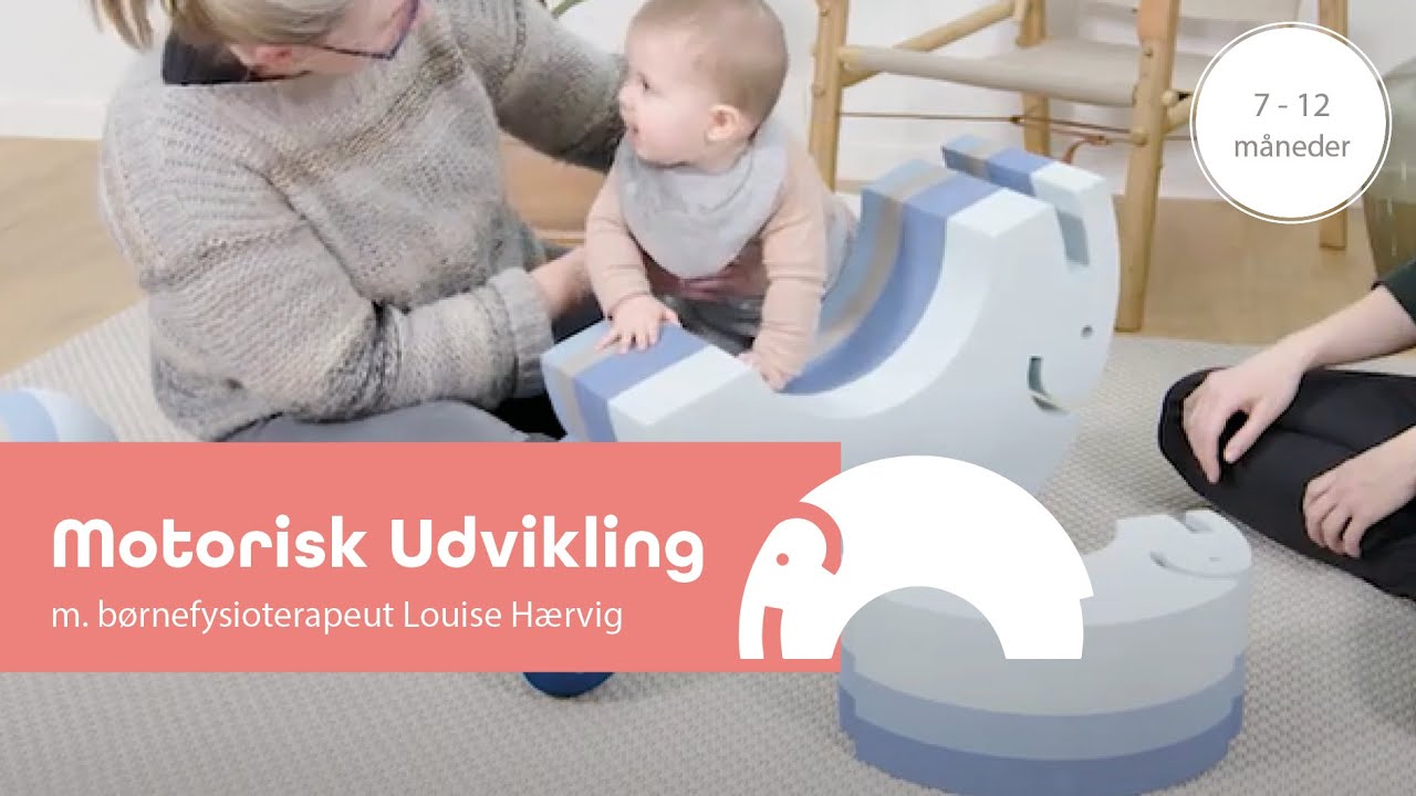 Den glade udvikling 7-12 mdr. med børnefysioterapeut Louise Hærvig og Elefant - bObles Elephant.