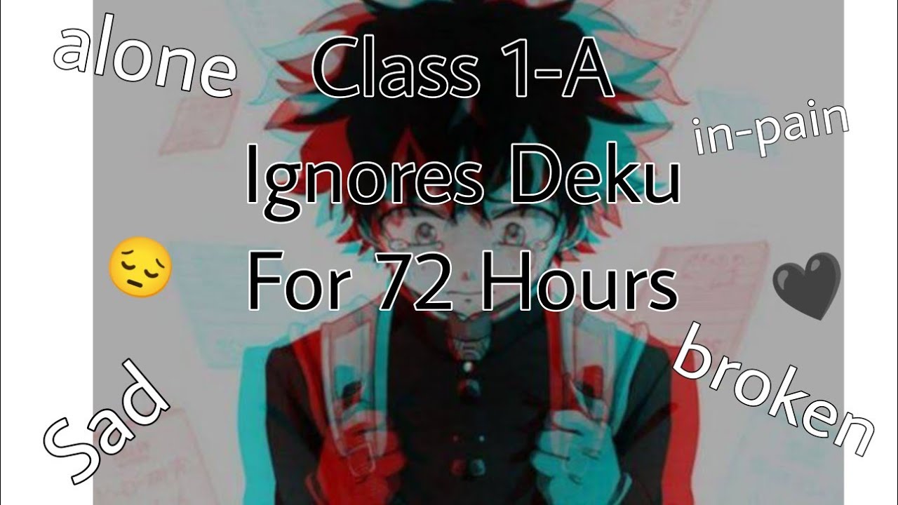 MHA - Ignoring deku for 72 hours (prank gone wrong) - One Shot