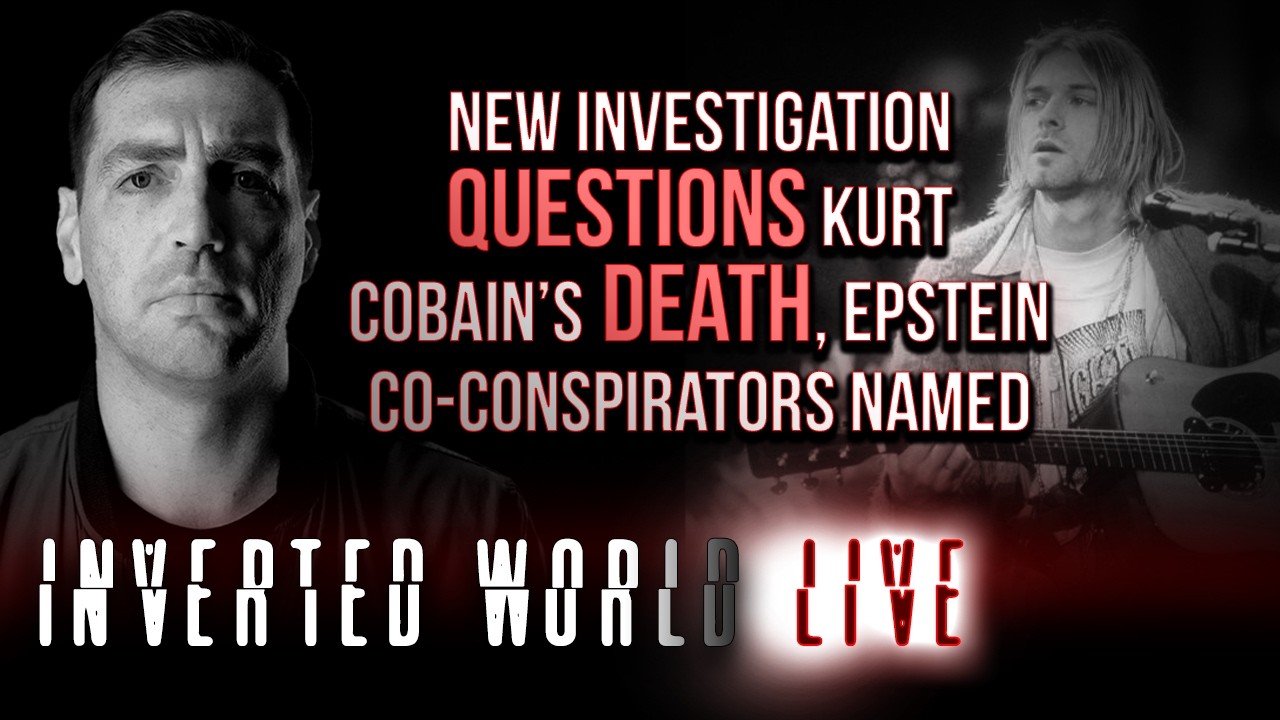 New Investigation Questions Kurt Cobain&rsquo;s Death, Epstein Co-Conspirators Named&nbsp;| Ep. 171