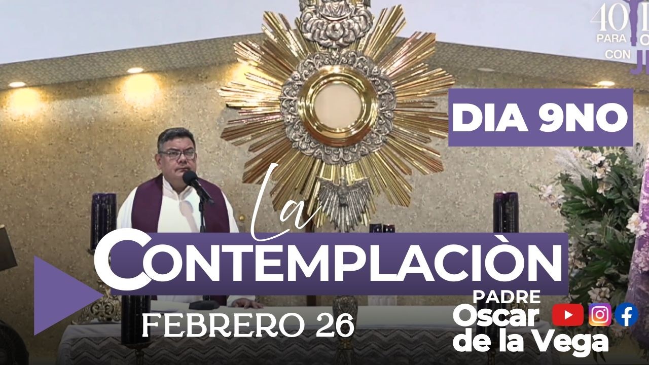 40 DIAS CAMINANDO CON JESUS I NOVENO DIA I PILDORA DE FE I PadreOscarDeLaVega