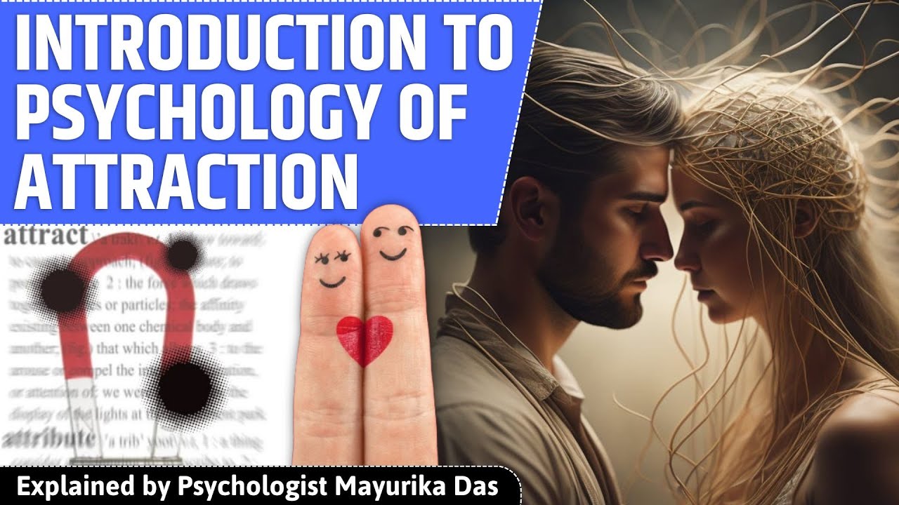 Psychology of Attraction || Introduction