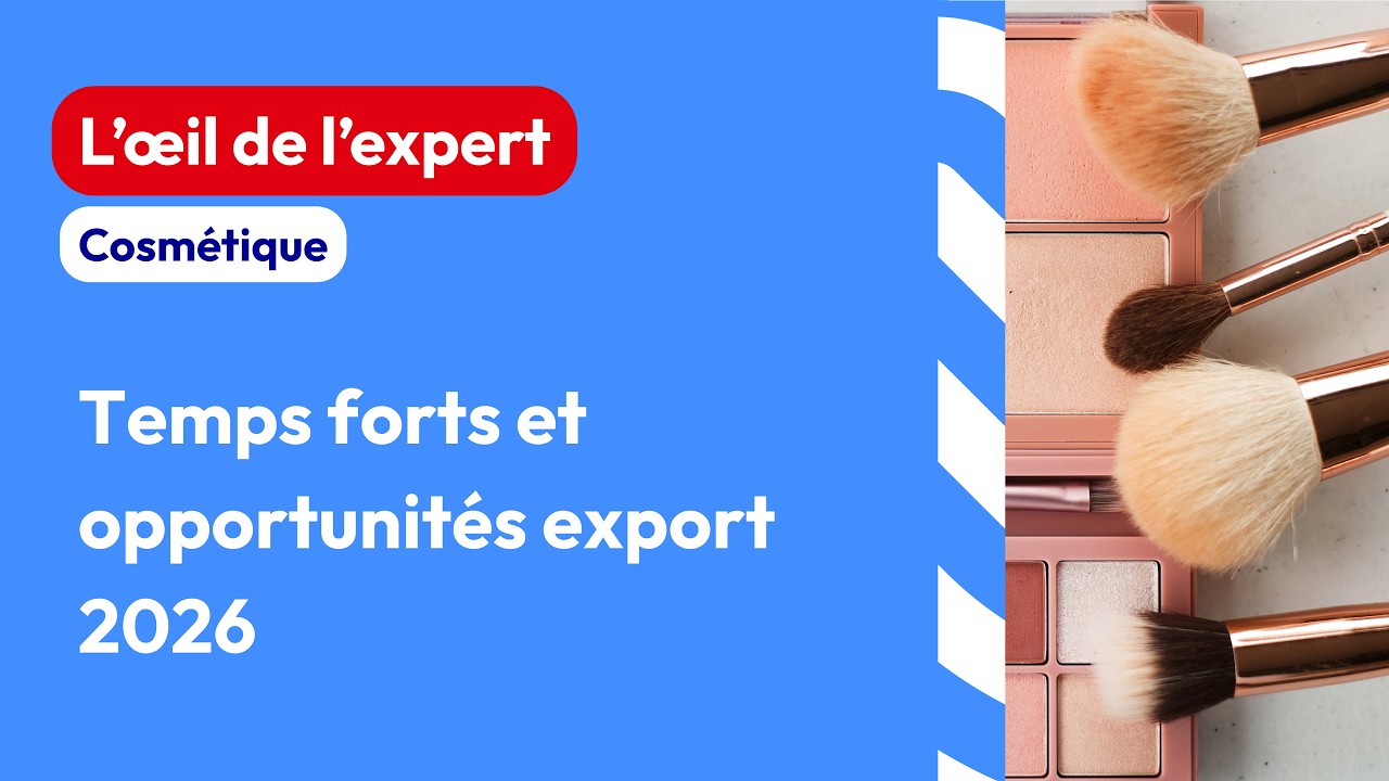 Business France | Temps forts et opportunités export 2026 - Filière Cosmétique
