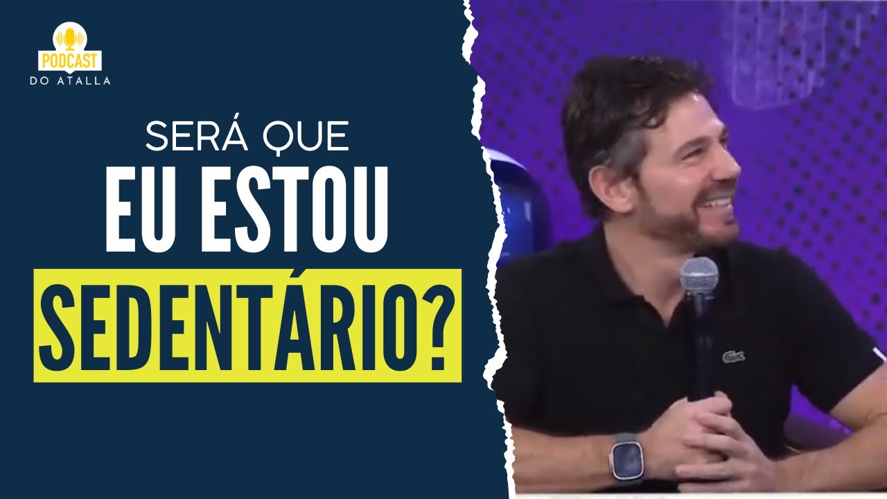 Ser&aacute; que voc&ecirc; &eacute; SEDENT&Aacute;RIO? | MARCIO ATALLA