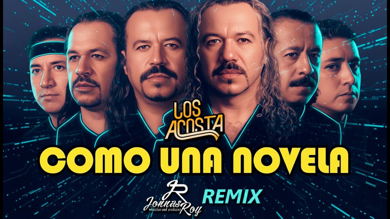 Los Acosta - Como Una Novela (Jonnas Roy Remix)