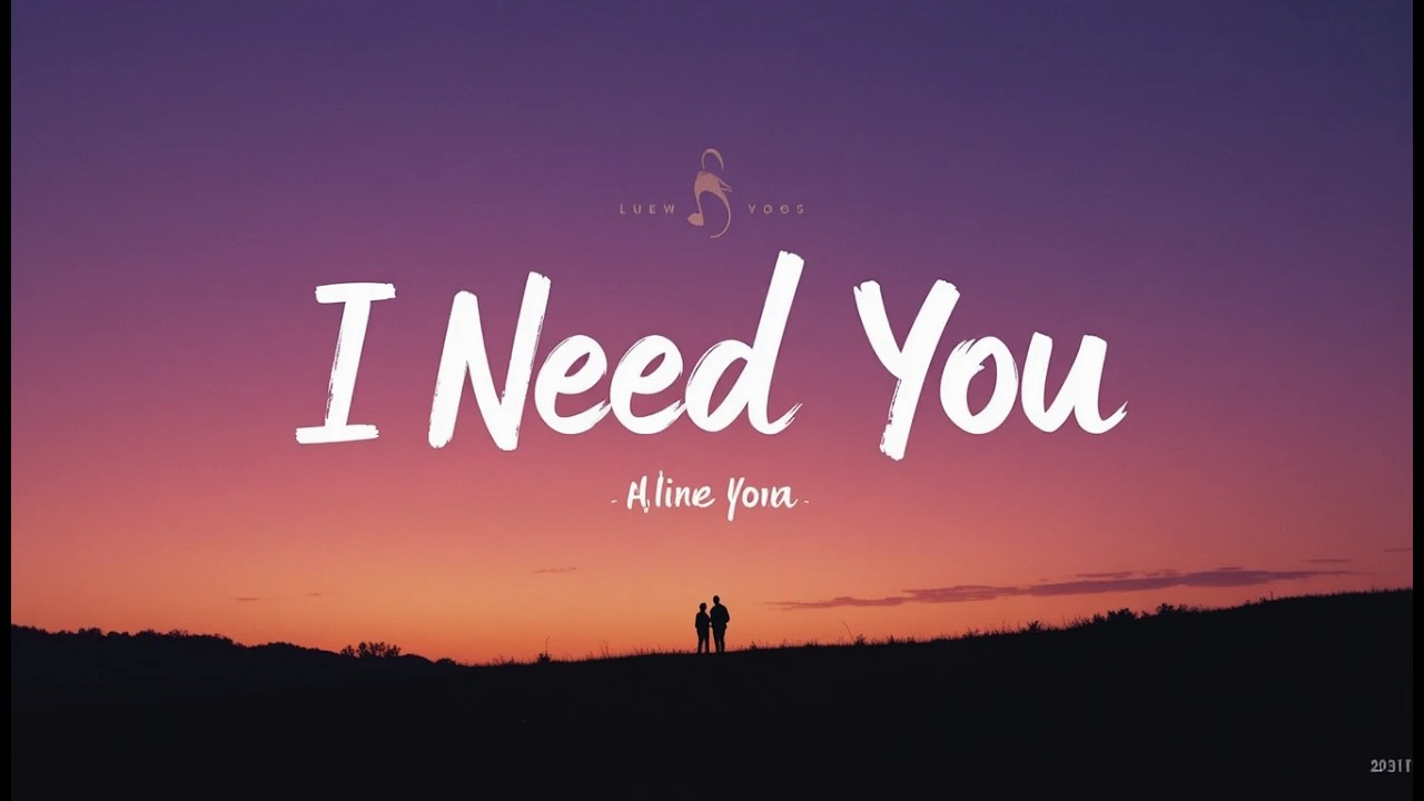 I Need You – Emotional Sad Pop Ballad 2026 | Heartbreak Lyrics Video