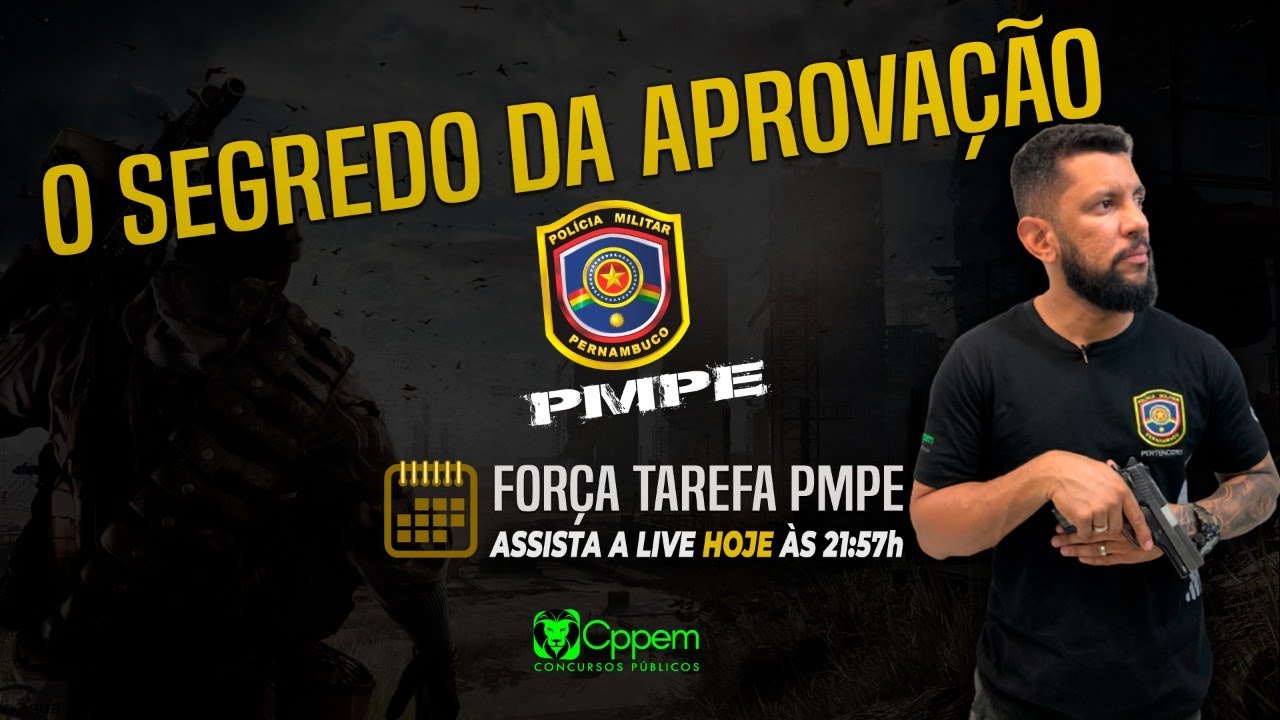 FORÇA TAREFA PMPE - O SEGREDO DA APROVAÇÃO - Prof. Everton Mota