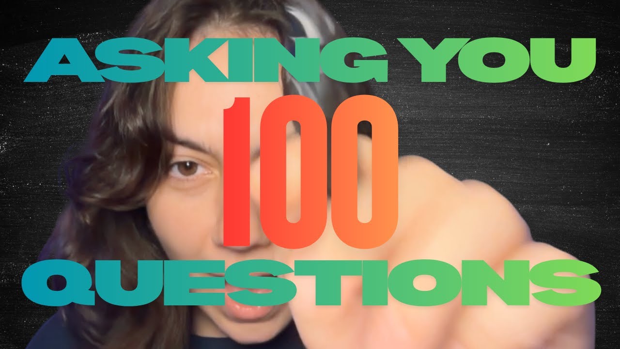 Asking You 100 Random Questions ASMR