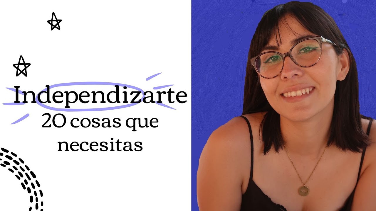 Independizarte - 20 cosas que necesitas
