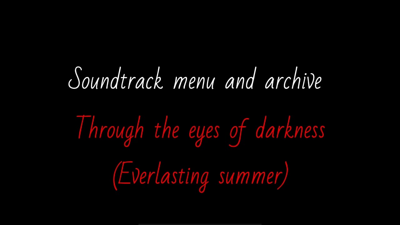 Soundtrack for the menu and archive (Eyes of Darkness (Everlasting summer)) (Raddy studio)