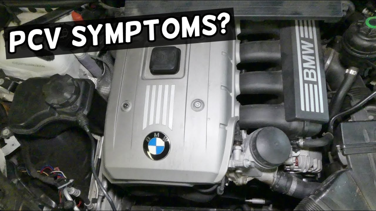 SYMPTOMS OF A BAD PCV CRANKCASE BREATHER VALVE ON BMW