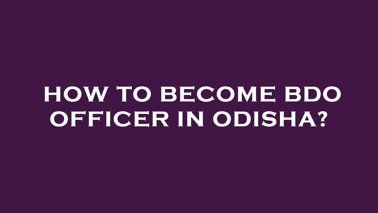 How to become bdo officer in odisha?