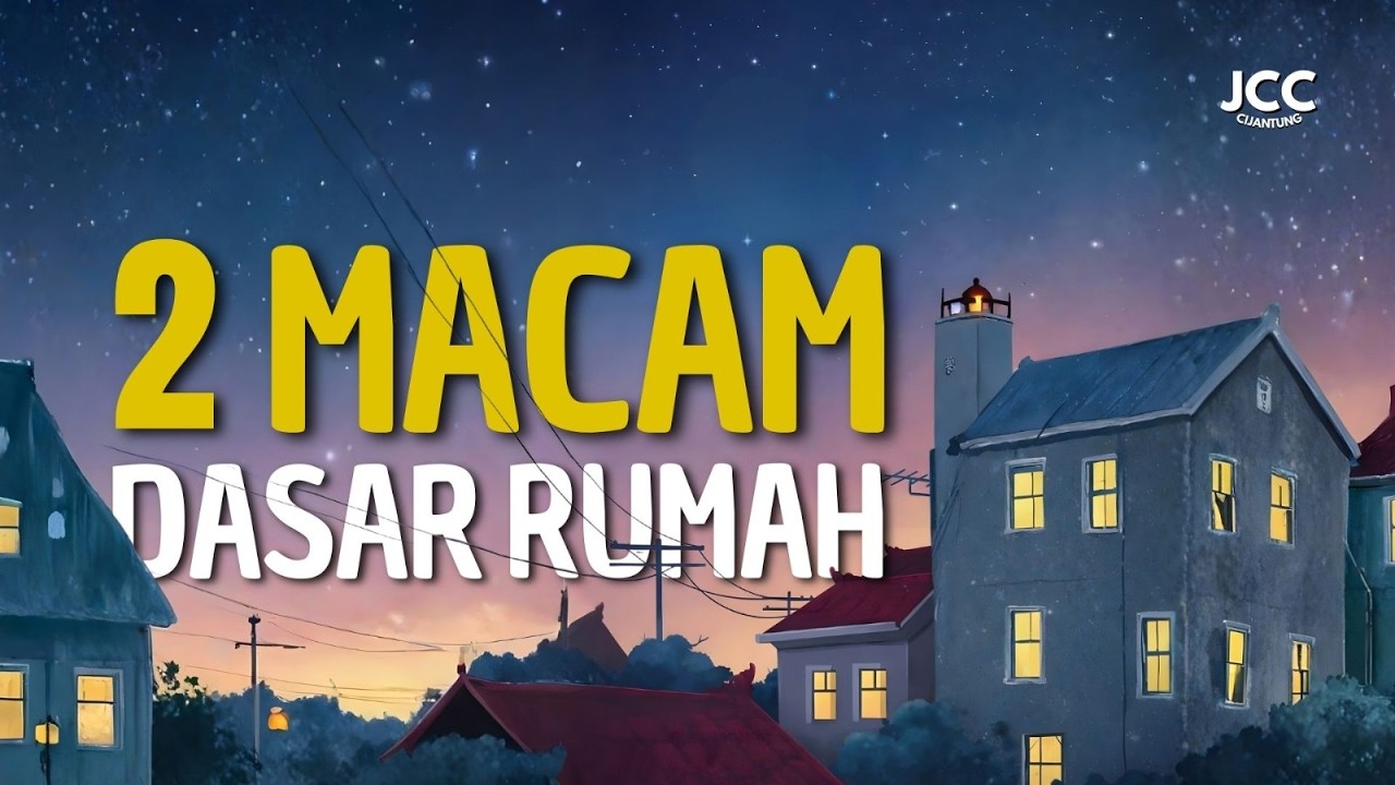 2 Macam Dasar Rumah | JCC Cijantung