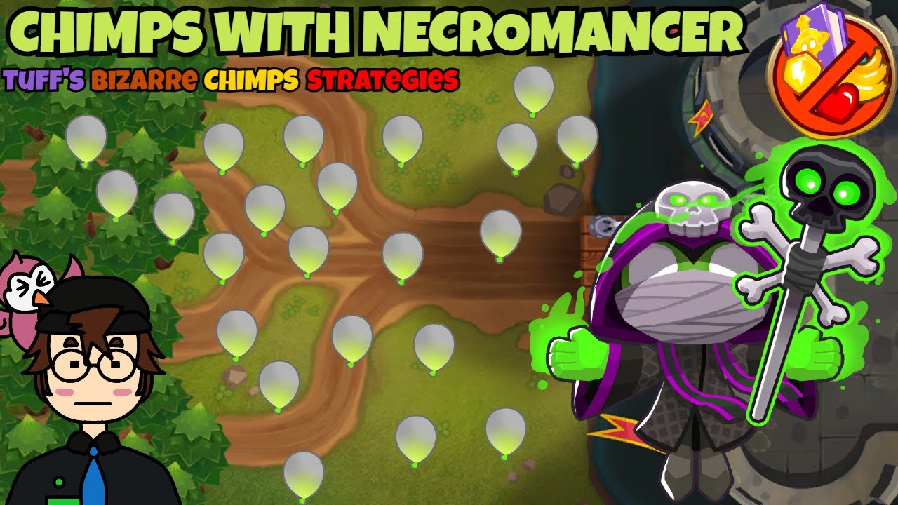 Tuff's Bizzare Chimps Strategies #1 - Necromancers are mediocre?!?!?!?!