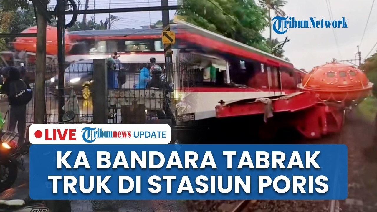🔴LIVE: Detik-detik Kereta Bandara Tabrak Truk di Lintasan Stasiun Poris, Semua Penumpang Selamat