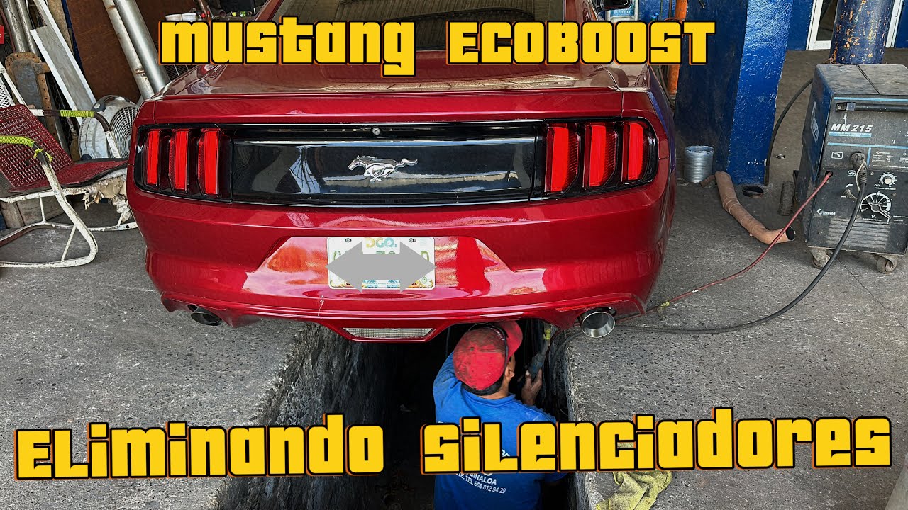 ELIMINANDO SILENCIADORES | MUSTANG ECOBOOST TURBO
