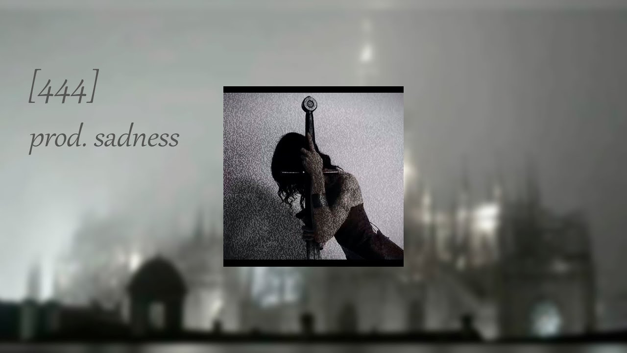 [444] prod. sadness