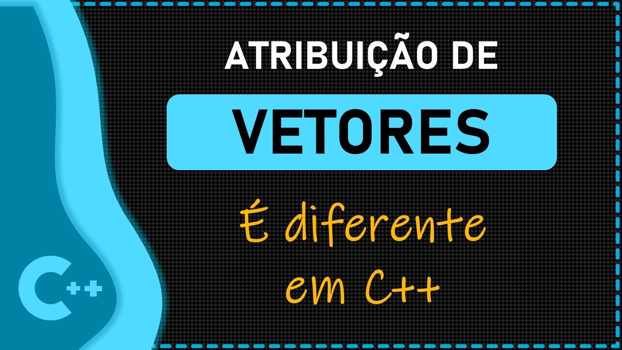 Por que atribuição de vetores não funciona em C++?