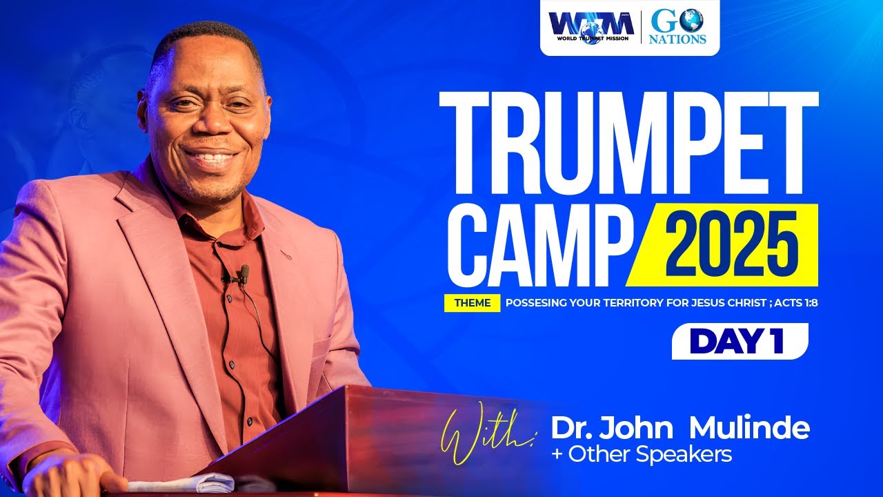 TRUMPET CAMP 2025 - DR. JOHN W. MULINDE - DAY 1 (22.01.2025)