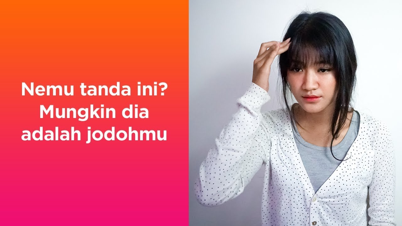 Nemu Tanda Ini? Mungkin Dia Adalah Jodoh Kamu