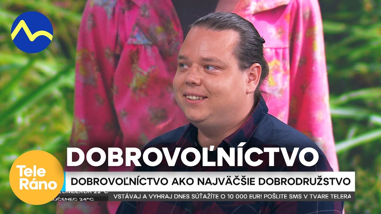 Dobrovoľníctvo ako najväčšie dobrodružstvo | Teleráno