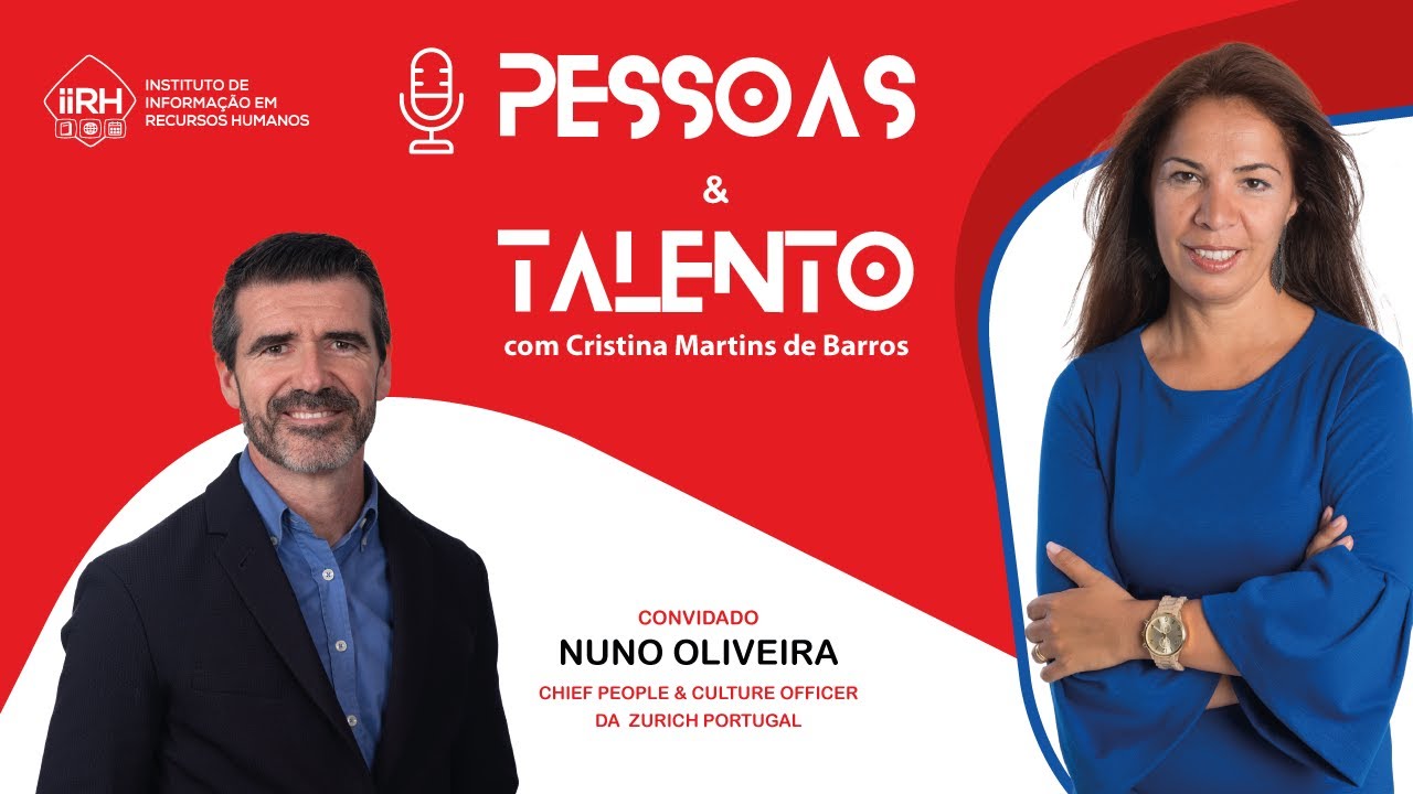 Podcast Pessoas & Talento | Episódio 31 Nuno Oliveira CP & Culture Officer da Zurich Portugal,