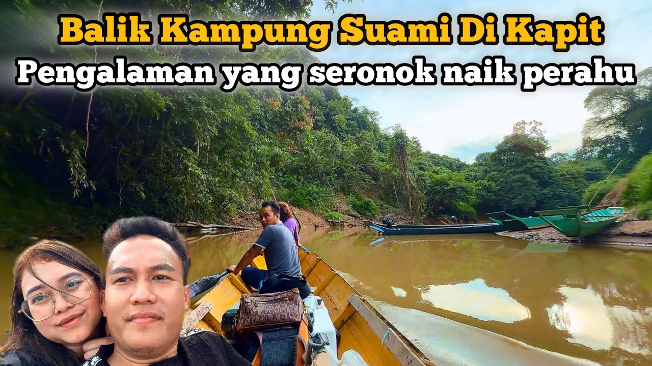 Perjalanan Balik Kampung Suami Yang Sangat Mencabar. (Encheremin Kapit)