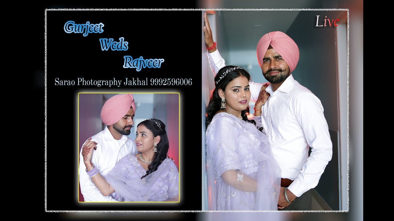 Gurjeet Weds Rajveer Live Part 2 Sarao Photography Jakhal (9992596006)