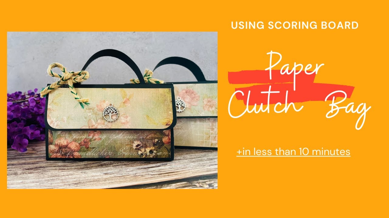 Make this Paper Clutch Bag in less than 10 minutes with your scoring board!!