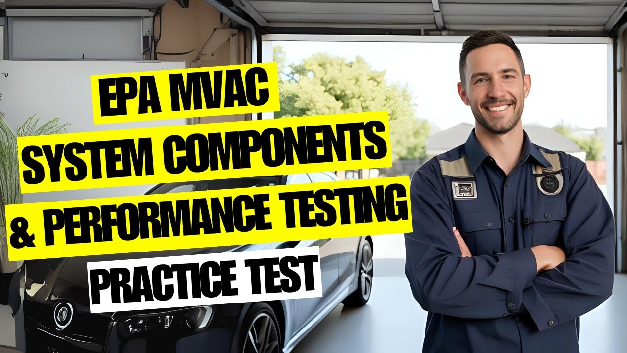 EPA MVAC Practice Test 2026 EPA 609 System Components Performance Testing Exam Questions Prep