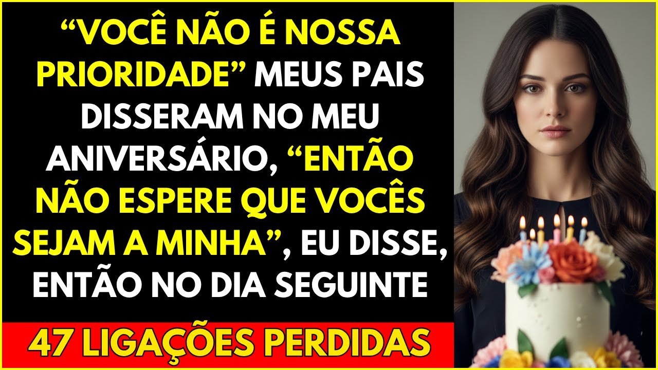 “Você Não é Nossa Prioridade” Meus Pais Disseram No Meu Aniversário, “Então Não Espere Que Vocês...