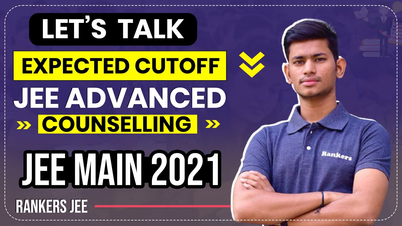 Let's Talk - Expected Cutoff | JEE Main, JEE Advanced, Counselling | Saurabh Maurya | Rankers JEE