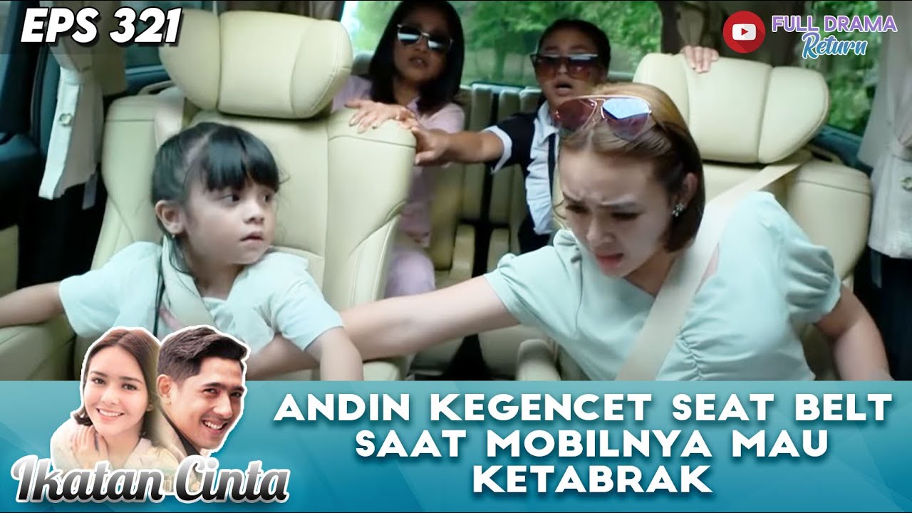 ANDIN KEGENCET SEAT BELT SAAT MOBILNYA MAU KETABRAK - IKATAN CINTA