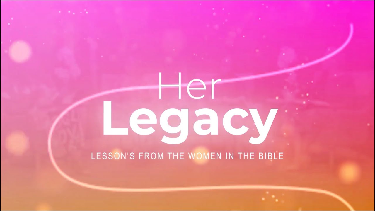 13. Supporting Women | Her Legacy
