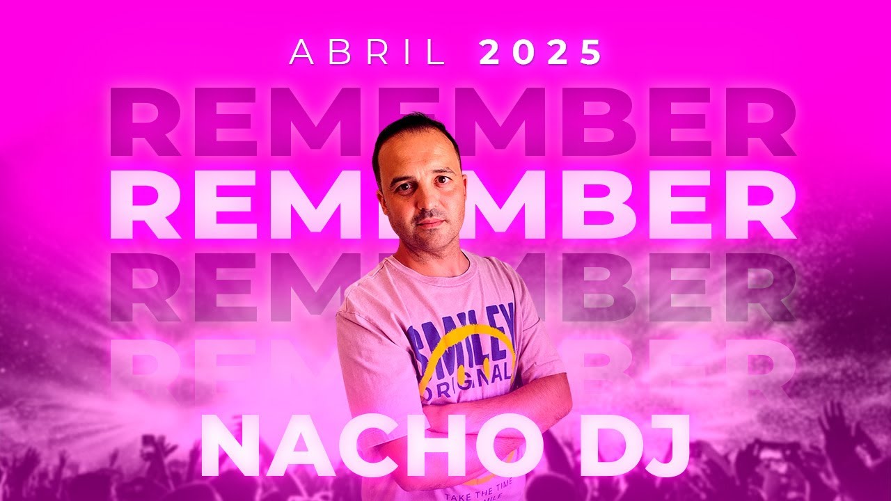🎧 Nacho DJ | Remember 90s 2000s | Abril 2025 🎧