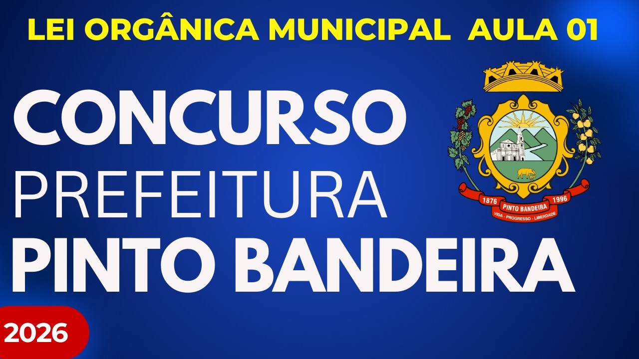 Concurso Público Prefeitura de Pinto Bandeira RS 2026 Lei Orgânica Municipal + Questões INÉDITAS