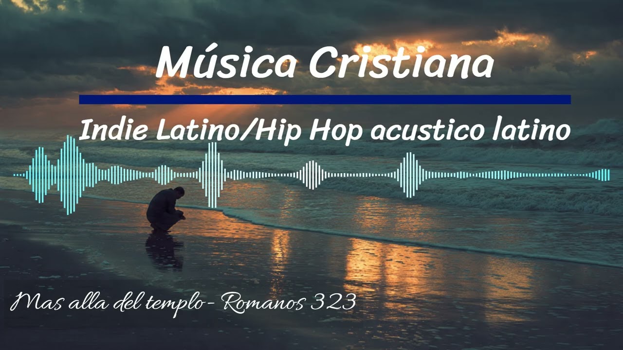 💟Musica Latina Cristiana✝️ - Romanos 323🙏
