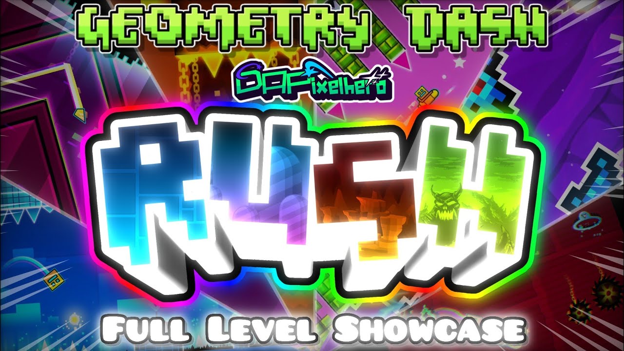 Geometry Dash - RUSH by: DAPixelhero (Full Level Showcase)