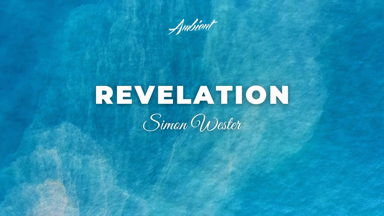 Simon Wester - Revelation [relaxing ambient drone]