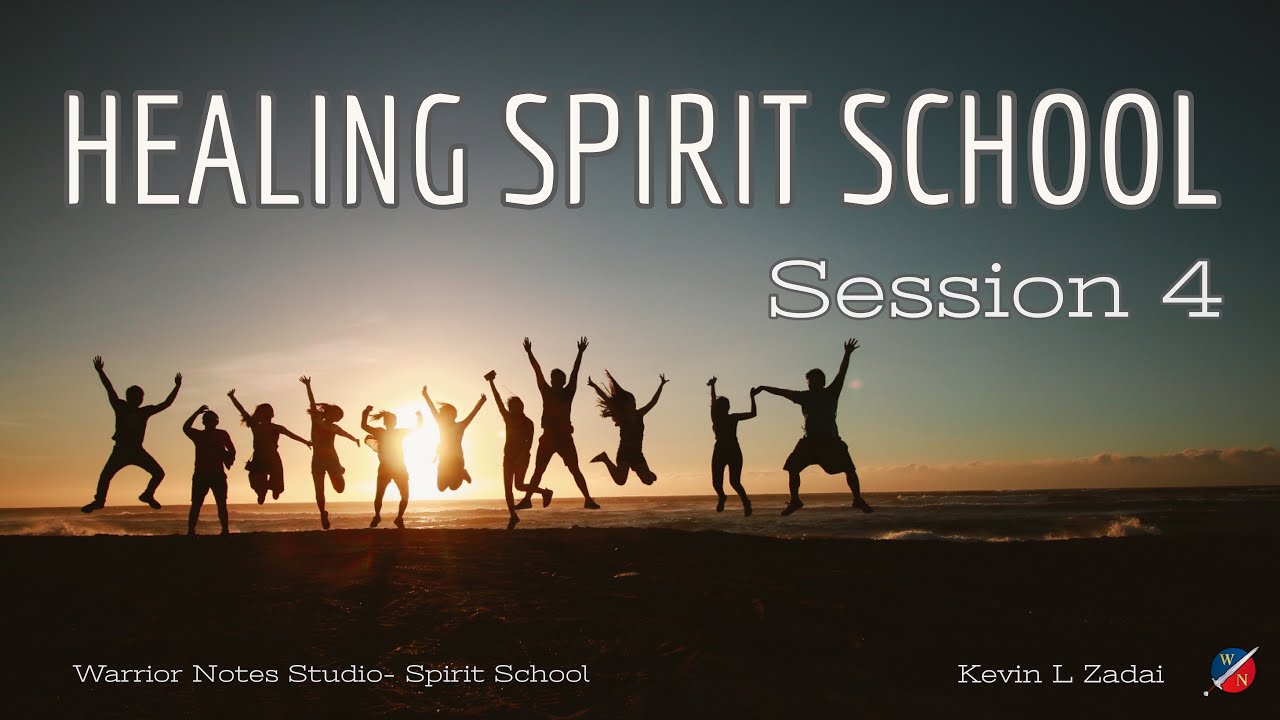 Warrior Notes Healing Spirit School Session 4 - Kevin Zadai