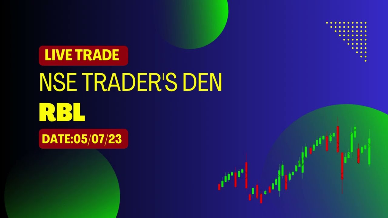 RBL LIVE TRADE 5TH JULY 2023