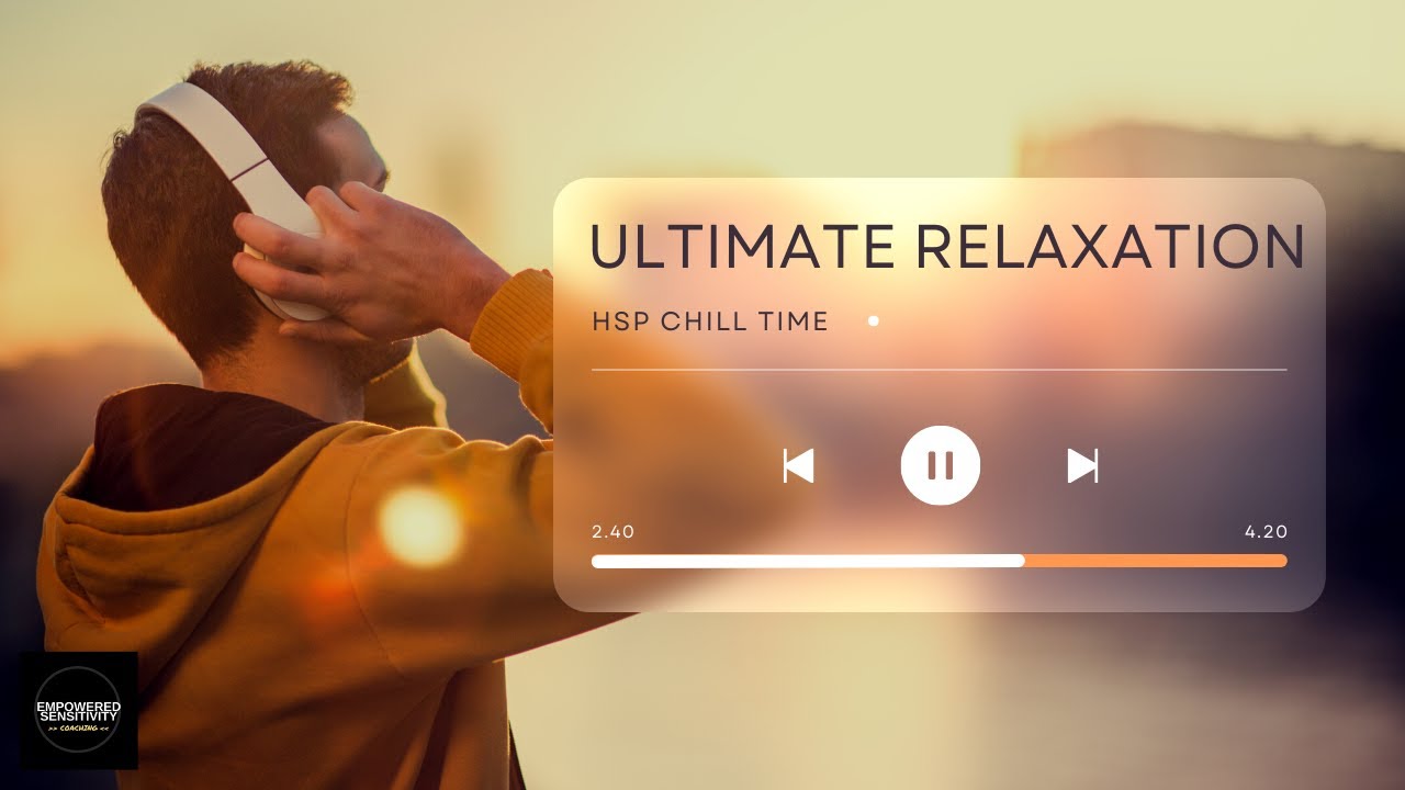 Relaxing music for stress and overwhelm relief | HSP | Highly Sensitive person | Highly Sensitive