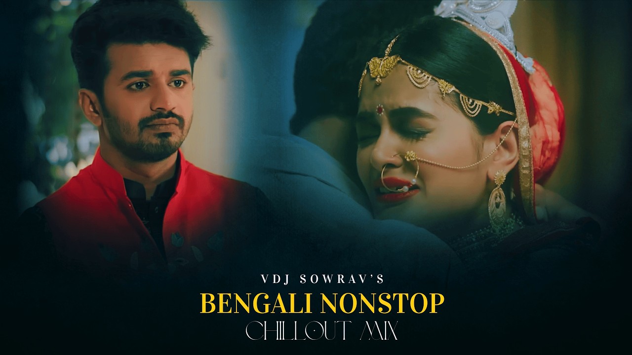 Bengali Nonstop - Emotional Mashup 2026 | Part 23 | VDJ Sowrav, FA Sumon, Rakib M | Chillout Mix