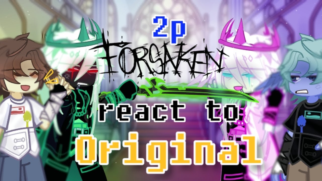 2p forsaken react to original||2&times; 배속 Speed 2||가챠 gacha||포세이큰 Forsaken||파트 2 part 2||og?||